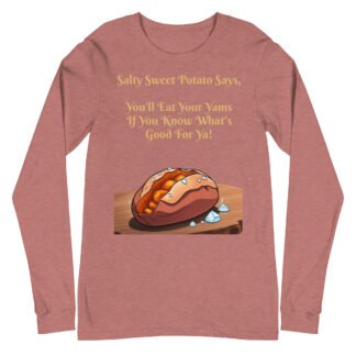Salty Sweet Potato Unisex Long Sleeve Tee