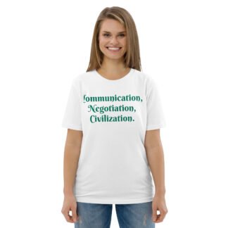 Communication, Negotiation, Civilization Unisex Organic Cotton T-shirt