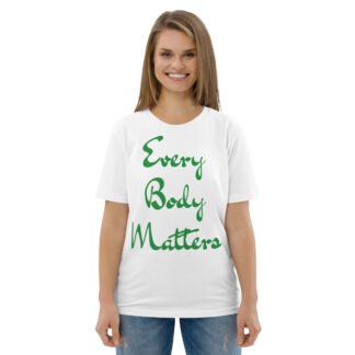 Every Body Matters Unisex Organic Cotton T-shirt