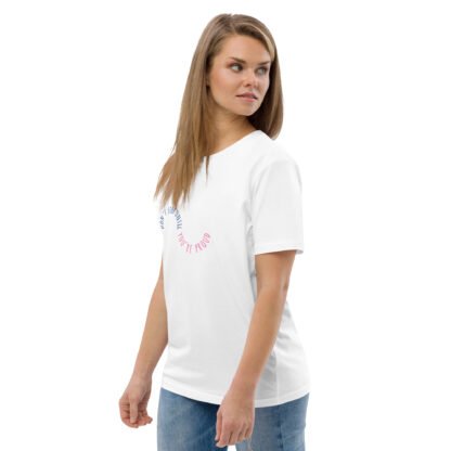Don't Stop Until You're Proud Unisex Organic Cotton T-shirt - Image 5