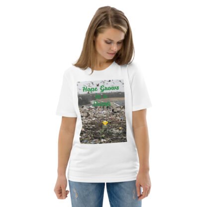 Hope Grows in a Dump Unisex organic cotton t-shirt - Image 2