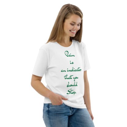 Pain is an indicator that you should Stop. Unisex organic cotton t-shirt - Image 6